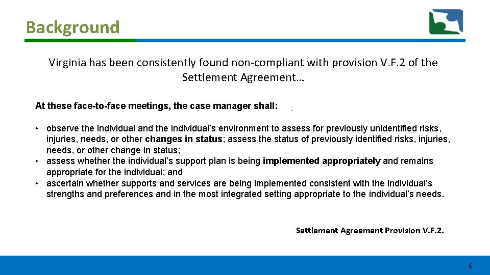 Background Virginia has been consistently found non-compliant with provision V. F. 2 of the Background Virginia has been consistently found non-compliant with provision V. F. 2 of the
