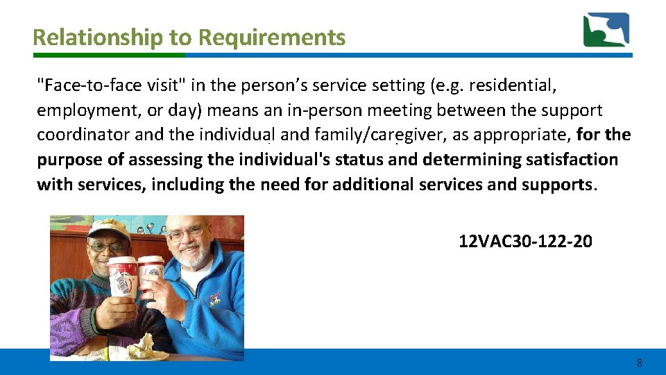Relationship to Requirements "Face-to-face visit" in the person’s service setting (e. g. residential, employment, Relationship to Requirements "Face-to-face visit" in the person’s service setting (e. g. residential, employment,