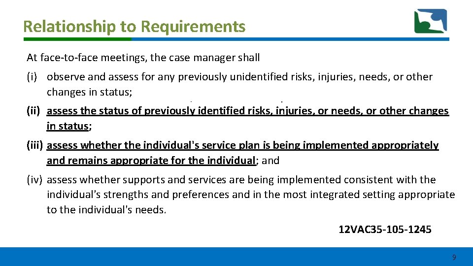 Relationship to Requirements At face-to-face meetings, the case manager shall (i) observe and assess Relationship to Requirements At face-to-face meetings, the case manager shall (i) observe and assess