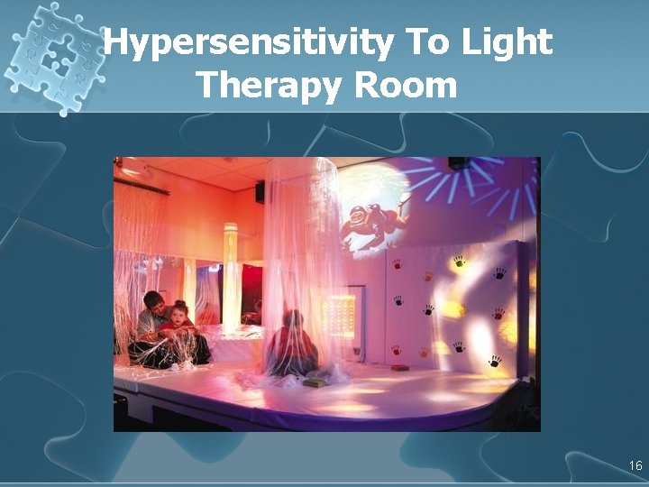 Hypersensitivity To Light Therapy Room 16 