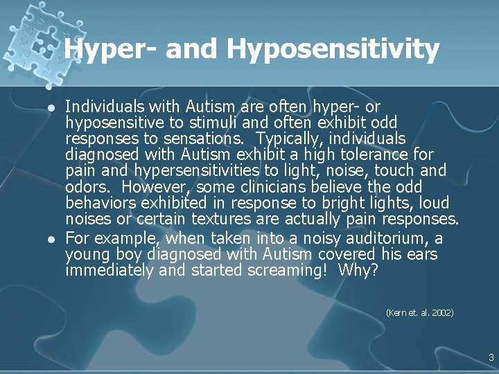 Hyper- and Hyposensitivity l l Individuals with Autism are often hyper- or hyposensitive to