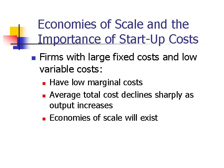 Economies of Scale and the Importance of Start-Up Costs n Firms with large fixed