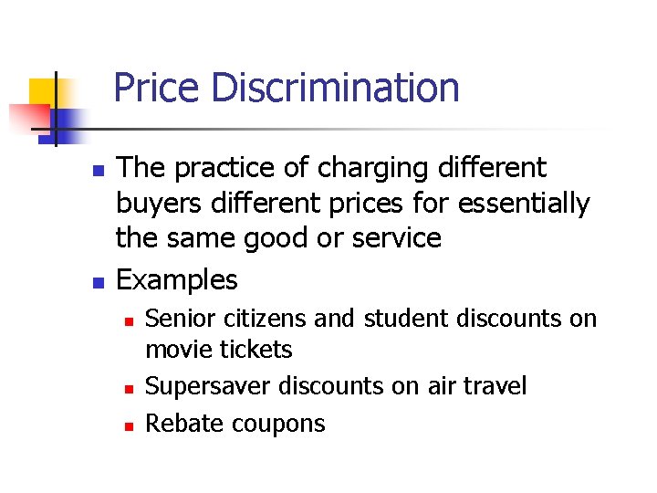 Price Discrimination n n The practice of charging different buyers different prices for essentially