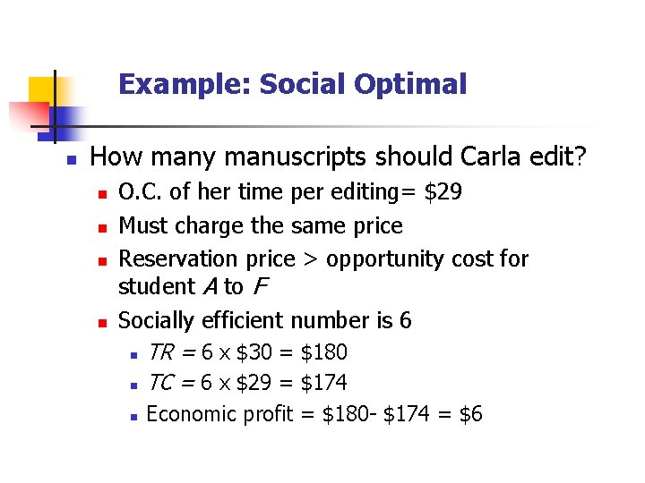 Example: Social Optimal n How many manuscripts should Carla edit? n n O. C.