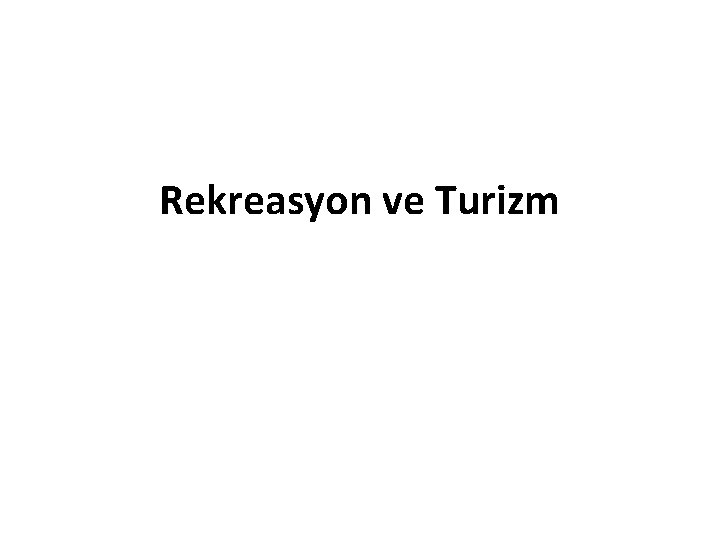 Rekreasyon ve Turizm 