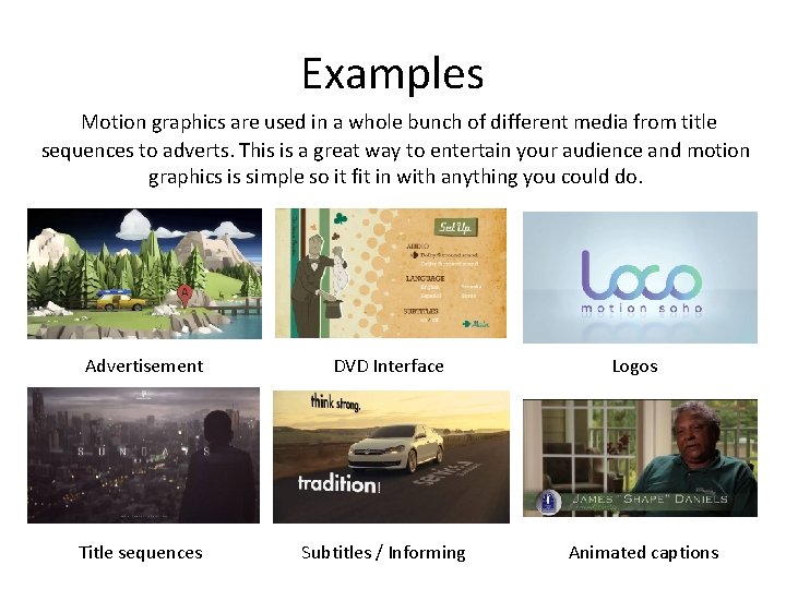 Existing Motion Graphics Different uses of motion graphics Motion graphics are