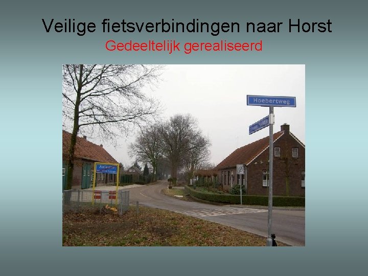 Veilige fietsverbindingen naar Horst Gedeeltelijk gerealiseerd 