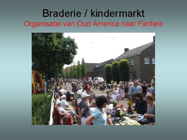 Braderie / kindermarkt Organisatie van Oud America naar Fanfare 