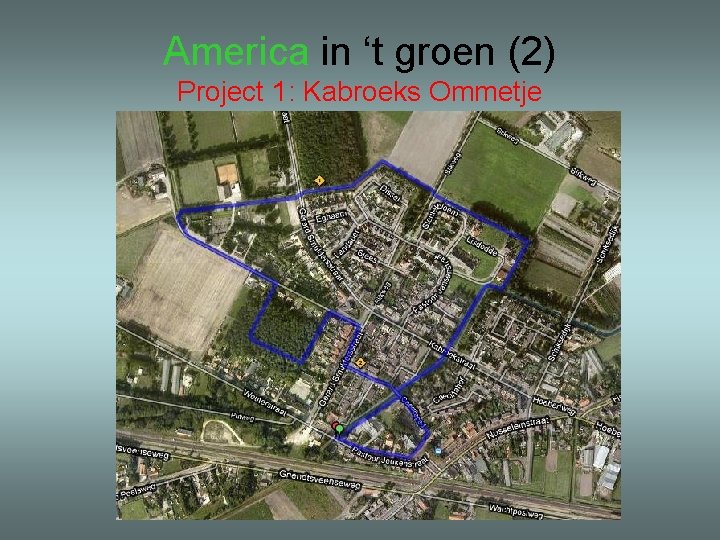 America in ‘t groen (2) Project 1: Kabroeks Ommetje 