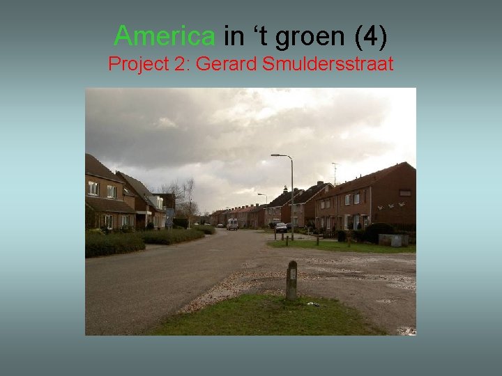 America in ‘t groen (4) Project 2: Gerard Smuldersstraat 