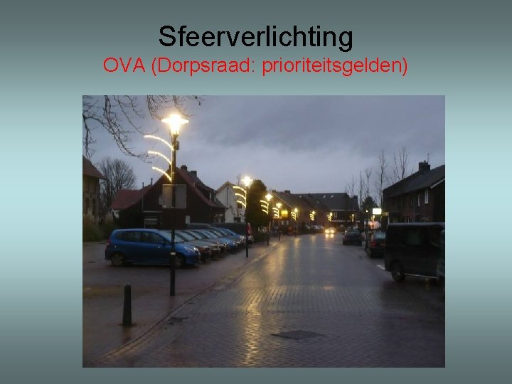 Sfeerverlichting OVA (Dorpsraad: prioriteitsgelden) 