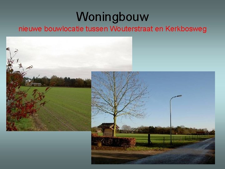 Woningbouw nieuwe bouwlocatie tussen Wouterstraat en Kerkbosweg 