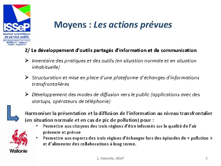 Moyens : Les actions prévues 2/ Le développement d’outils partagés d’information et de communication