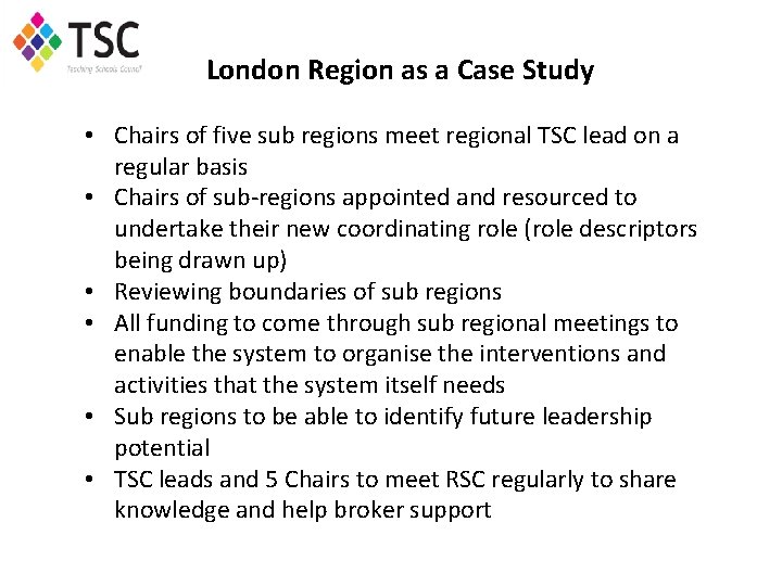 London Region as a Case Study • Chairs of five sub regions meet regional