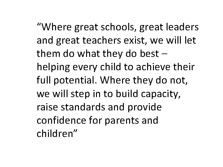 “Where great schools, great leaders and great teachers exist, we will let them do