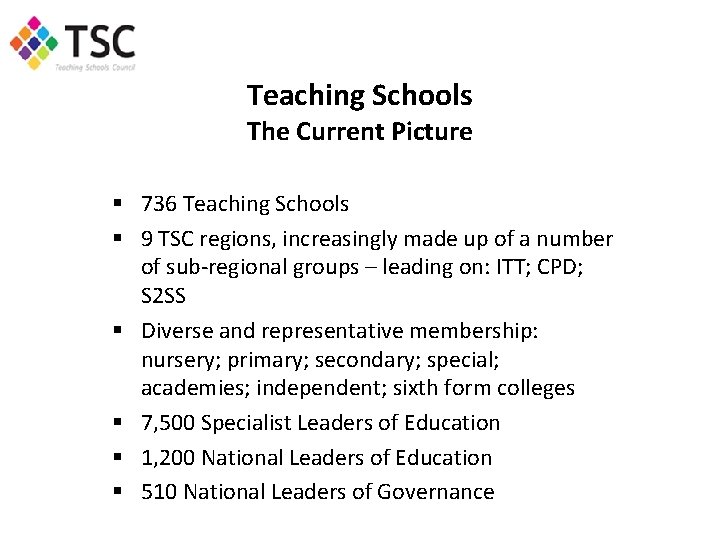 TSC – CURRENT NATIONAL PICTURE Teaching Schools The Current Picture § 736 Teaching Schools