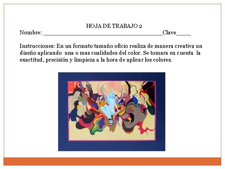 HOJA DE TRABAJO 2 Nombre: _________________Clave____ Instrucciones: En un formato tamaño oficio realiza de HOJA DE TRABAJO 2 Nombre: _________________Clave____ Instrucciones: En un formato tamaño oficio realiza de