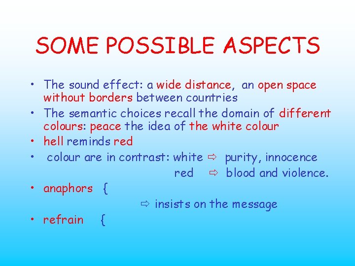 SOME POSSIBLE ASPECTS • The sound effect: a wide distance, an open space without