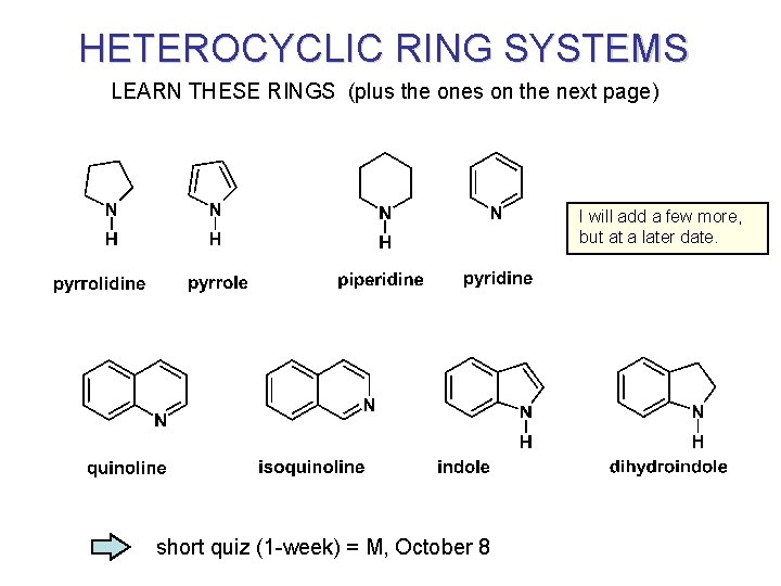 HETEROCYCLIC RING SYSTEMS LEARN THESE RINGS (plus the ones on the next page) I