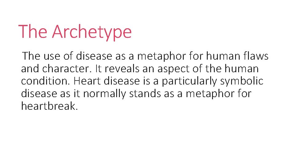 The Archetype The use of disease as a metaphor for human flaws and character.