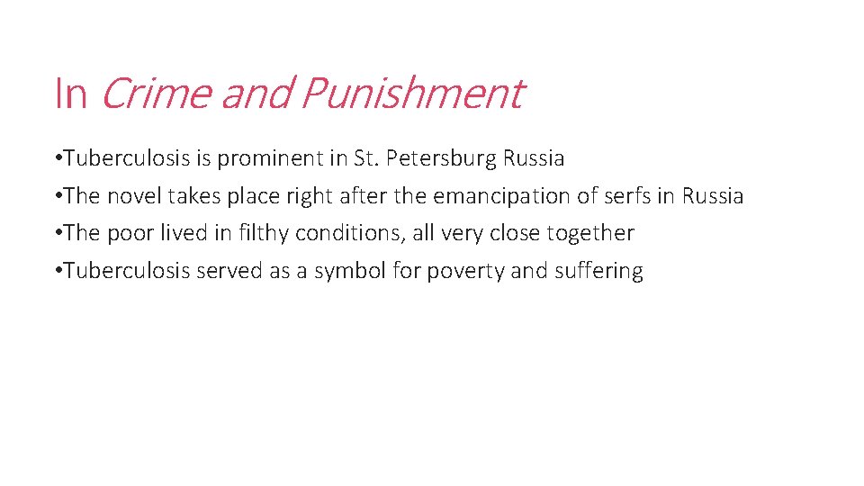 In Crime and Punishment • Tuberculosis is prominent in St. Petersburg Russia • The