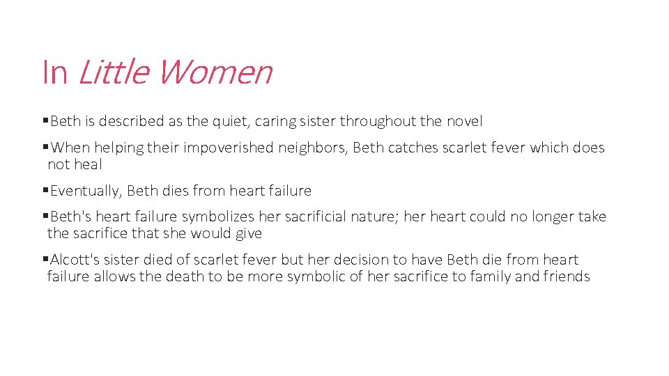 In Little Women §Beth is described as the quiet, caring sister throughout the novel