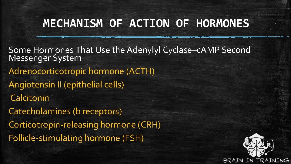 MECHANISM OF ACTION OF HORMONES Some Hormones That Use the Adenylyl Cyclase–c. AMP Second