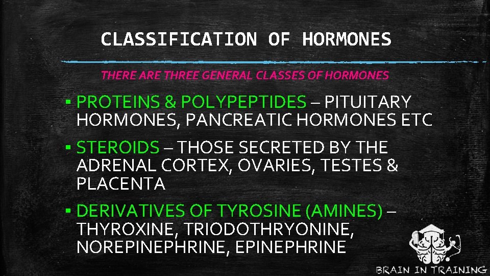 CLASSIFICATION OF HORMONES THERE ARE THREE GENERAL CLASSES OF HORMONES ▪ PROTEINS & POLYPEPTIDES