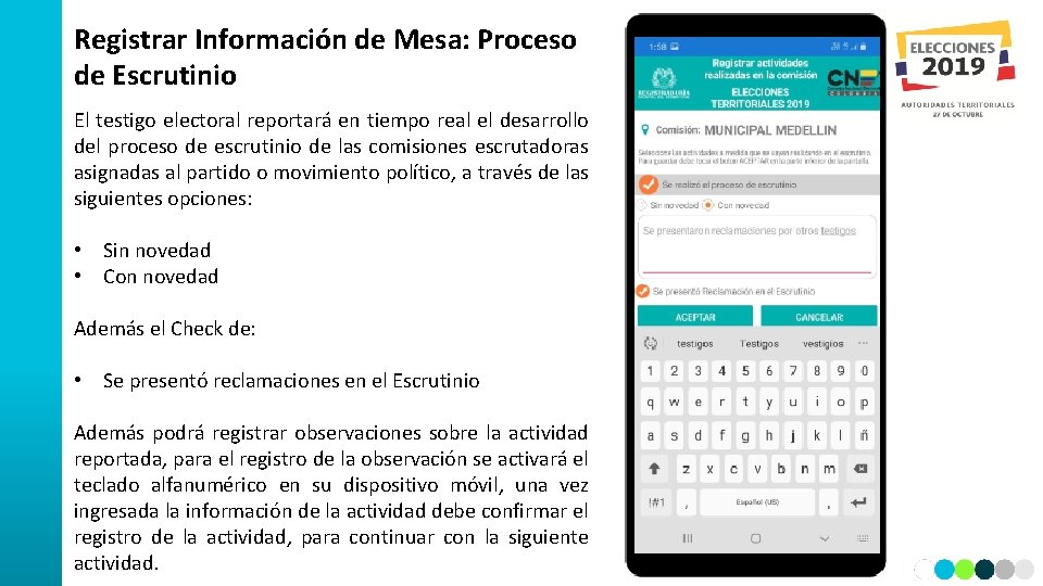 Registrar Información de Mesa: Proceso de Escrutinio El testigo electoral reportará en tiempo real