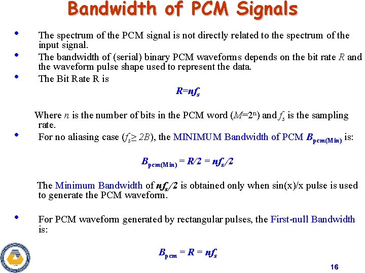 Bandwidth of PCM Signals • • The spectrum of the PCM signal is not Bandwidth of PCM Signals • • The spectrum of the PCM signal is not