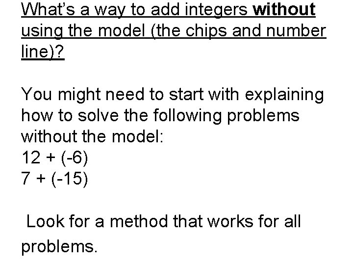 What’s a way to add integers without using the model (the chips and number