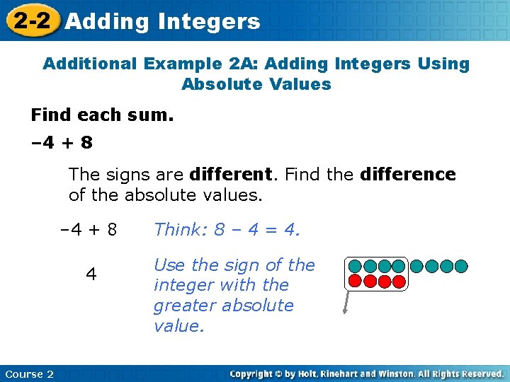 2 -2 Adding Integers Additional Example 2 A: Adding Integers Using Absolute Values Find