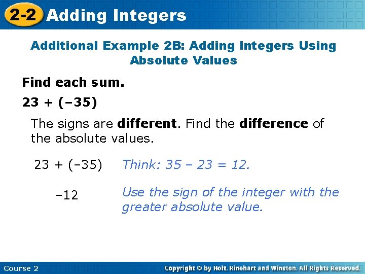 2 -2 Adding Integers Additional Example 2 B: Adding Integers Using Absolute Values Find