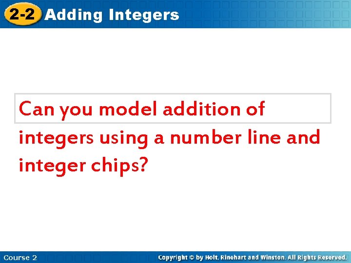 2 -2 Adding Integers Can you model addition of integers using a number line