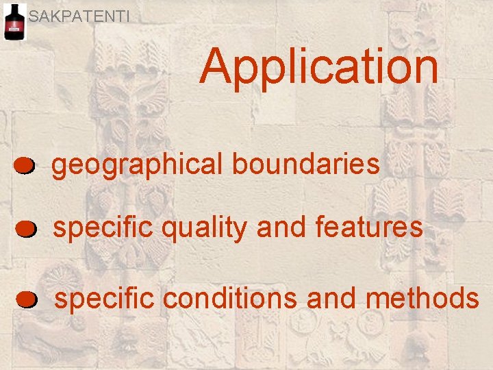 SAKPATENTI Application geographical boundaries specific quality and features specific conditions and methods 