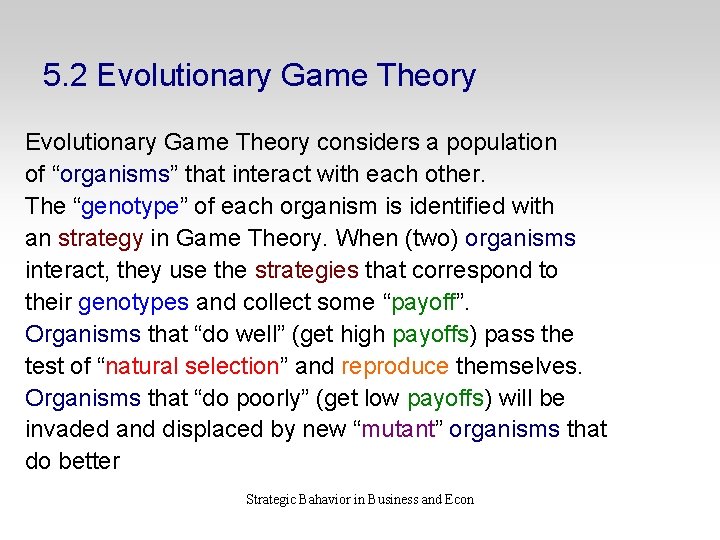 5. 2 Evolutionary Game Theory considers a population of “organisms” that interact with each