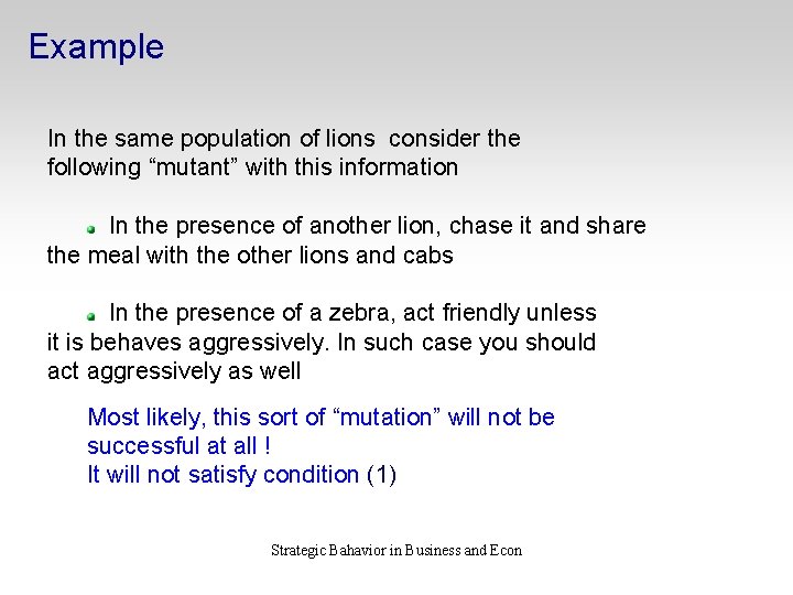 Example In the same population of lions consider the following “mutant” with this information