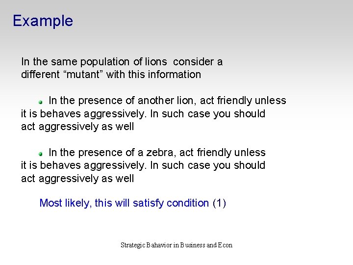 Example In the same population of lions consider a different “mutant” with this information
