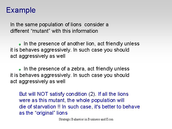 Example In the same population of lions consider a different “mutant” with this information