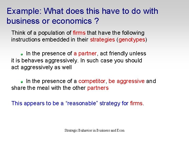 Example: What does this have to do with business or economics ? Think of