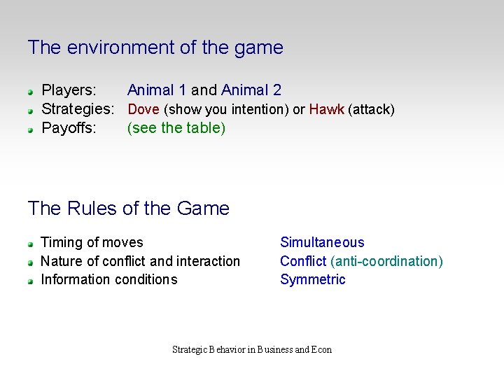 The environment of the game Players: Animal 1 and Animal 2 Strategies: Dove (show