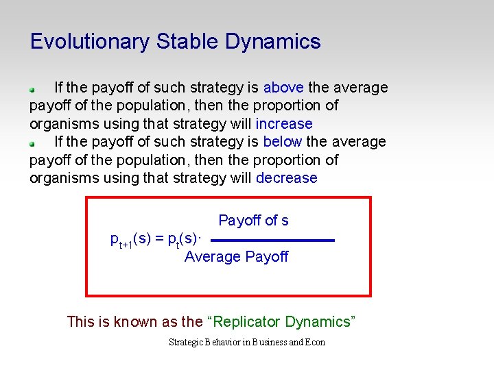 Evolutionary Stable Dynamics If the payoff of such strategy is above the average payoff