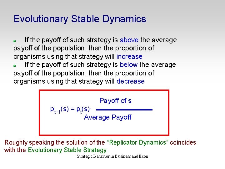 Evolutionary Stable Dynamics If the payoff of such strategy is above the average payoff