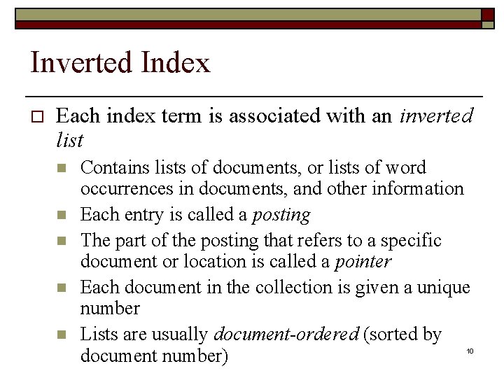 Inverted Index o Each index term is associated with an inverted list n n