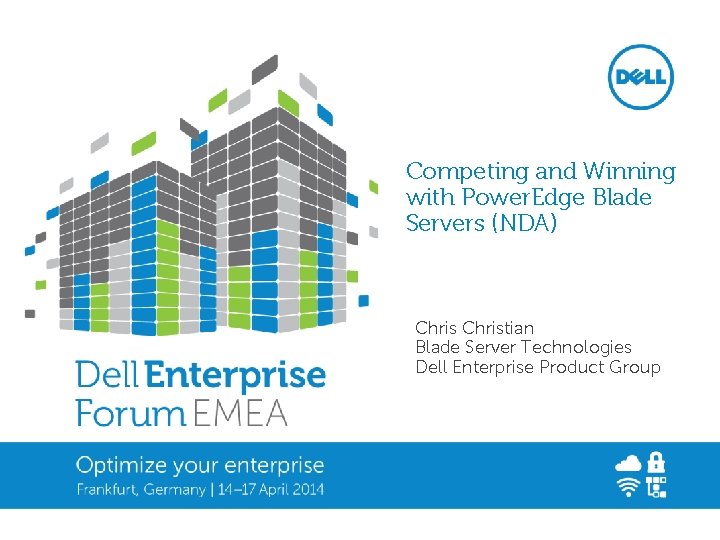 Competing and Winning with Power. Edge Blade Servers (NDA) Christian Blade Server Technologies Dell