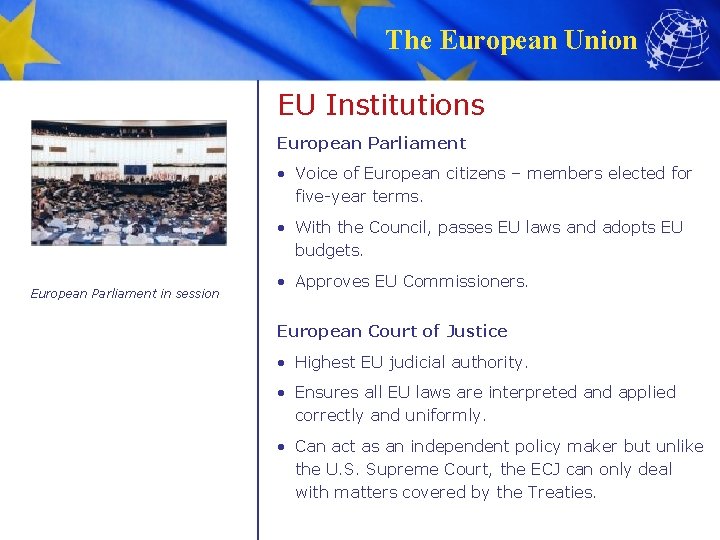 The European Union EU Institutions European Parliament • Voice of European citizens – members