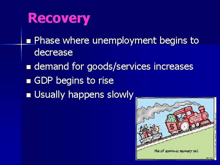 Recovery Phase where unemployment begins to decrease n demand for goods/services increases n GDP