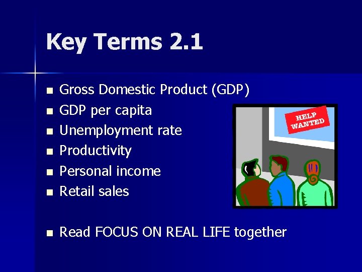 Key Terms 2. 1 n Gross Domestic Product (GDP) GDP per capita Unemployment rate