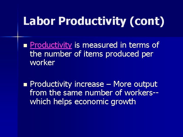 Labor Productivity (cont) n Productivity is measured in terms of the number of items