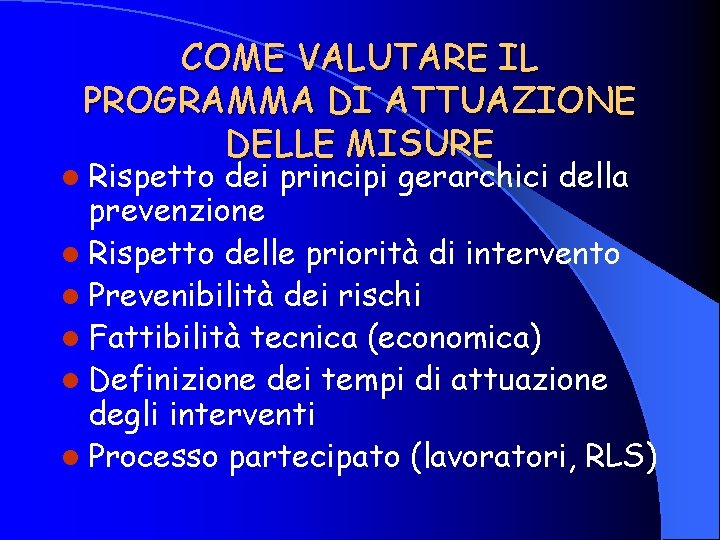 COME VALUTARE IL PROGRAMMA DI ATTUAZIONE DELLE MISURE l Rispetto dei principi gerarchici della